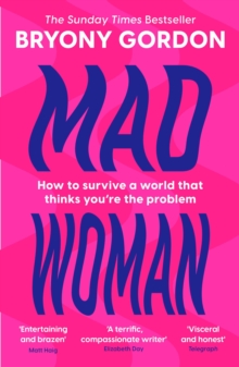 Mad Woman : The Hotly Anticipated follow-up To Lifechanging bestseller, MAD GIRL