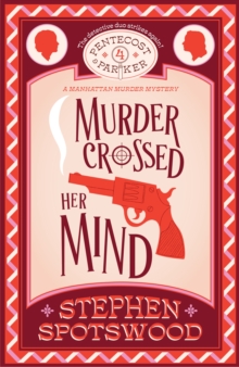 Murder Crossed Her Mind : Pentecost & Parker 4