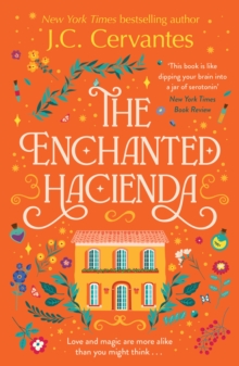 The Enchanted Hacienda : The perfect magic-infused romance for fans of Practical Magic and Encanto!