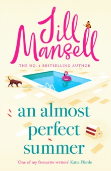 An Almost Perfect Summer : The brand new feel-good romantic read from the beloved bestselling author