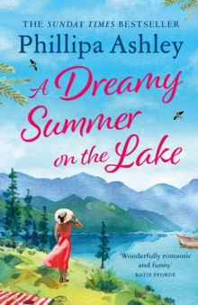 A Dreamy Summer on the Lake : The most uplifting and charming romantic summer read from the Sunday Times bestseller