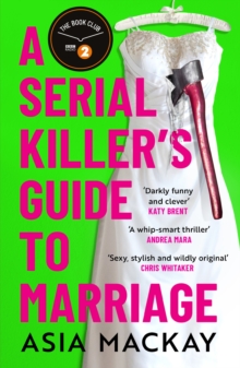 Headline Serial Killer's Guide To Marriage , The Darkly Funny And Addictive Thriller That's 'sexy, Stylish And Wildly Original' (Chris Whitaker)