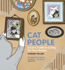 Cat People: A Cat's Guide To Caring For Your Human : "Simultaneously hilarious, thoughtful, and bizarre"