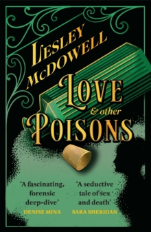 Love and Other Poisons : a gripping historical tale of scandal and murder, based on a true story