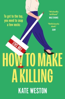 How to Make a Killing : A deliciously dark, hilariously twisted thriller for fans of SELLING SUNSET