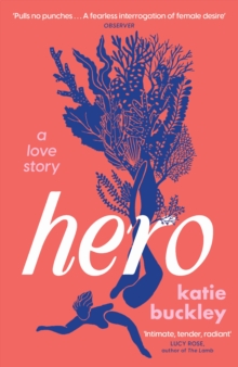 Hero : A fierce and captivating literary love story for 2025