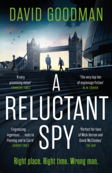 A Reluctant Spy : A gripping spy thriller debut