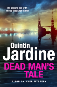 Dead Mans Tale : the thrilling new crime novel in the acclaimed Bob Skinner series
