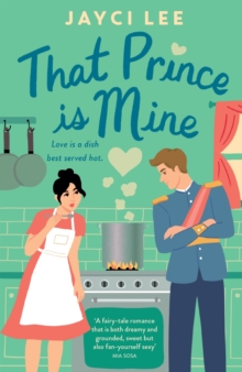 That Prince is Mine : A sweet and sexy royal rom-com