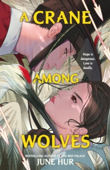 A Crane Among Wolves : the New York Times-bestselling tale of romance and court politics  for fans of historical K-dramas
