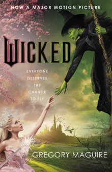 Wicked : [Movie tie-in]: the inspiration for the smash-hit musical and the upcoming major motion picture