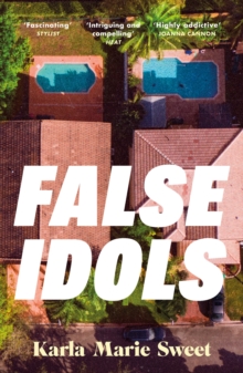False Idols : An unmissable cult thriller for fans of Emma Cline and Nine Perfect Strangers