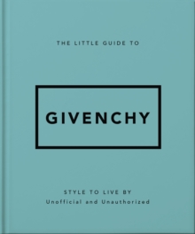 Headline Little Guide To Givenchy , Style To Live By