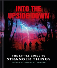 Into the Upside Down: The Little Guide to Stranger Things