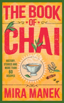 The Book of Chai : History, stories and more than 60 recipes