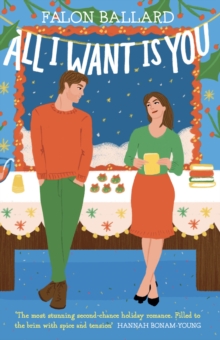 All I Want is You : The dreamiest new rivals-to-lovers, second-chance, bookish Christmas romance!