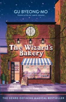 Headline Wizard's Bakery , A Magical Coming-of-age Story Like No Other - For Fans Of Korean Translated Fiction