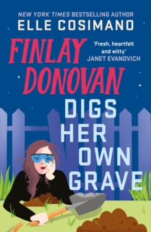 Headline Publishing Group Finlay Donovan Digs Her Own Grave , The Addictive And Hilarious New York Times Bestselling Series Returns!