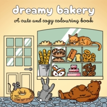 Dreamy Bakery : A cute and cozy colouring book