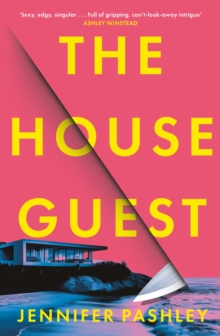 The House Guest : A deliciously gripping psychological thriller with a twist you wont see coming