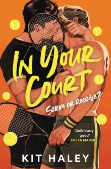 In Your Court : Heated Rivalry meets Challengers in the hottest sports romance of the summer!