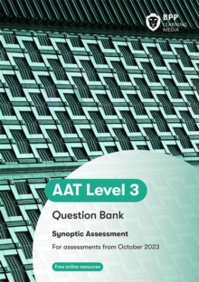 AAT - Advanced Diploma in Accounting Synoptic Question Bank : Question Bank