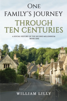 One Family's Journey Through Ten Centuries : A social history of the second millennium - Book One