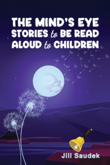 The Mind's Eye : Stories to be Read Aloud to Children