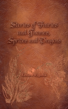 Stories of Fairies and Gnomes, Sprites and Dragons