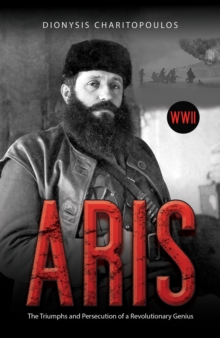 Aris : The Triumphs and Persecution of a Revolutionary Genius