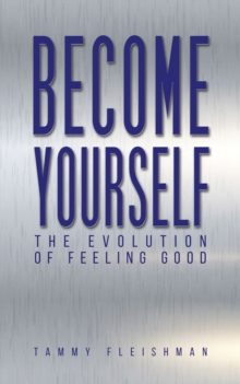 Become Yourself : The Evolution of Feeling Good