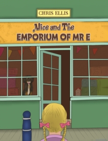 Alice and The Emporium of Mr E