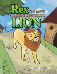Rex, The Much Misunderstood Lion
