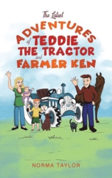 The Latest Adventures of Teddie the Tractor and Farmer Ken