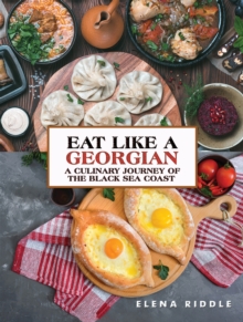 Eat Like a Georgian  a Culinary Journey of the Black Sea Coast