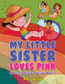 My Little Sister Loves Pink : My Little Sister Series Book 1