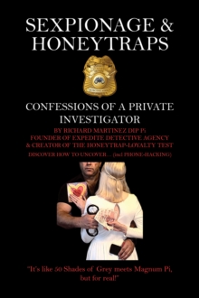 Sexpionage & Honeytraps: Confessions of a Private Investigator