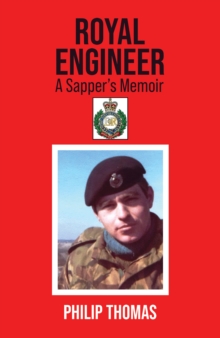 Royal Engineer : A Sappers Memoir