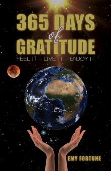 365 Days of Gratitude : Feel It - Live It - Enjoy It