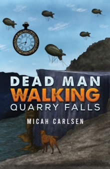 Dead Man Walking : Quarry Falls