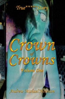 Crown of Crowns : Volume One