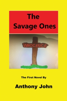 The Savage Ones : The First Novel