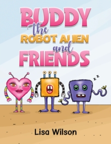 Buddy the Robot Alien and Friends