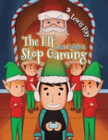 The Elf That Couldnt Stop Gaming