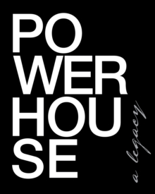 Powerhouse : A Legacy