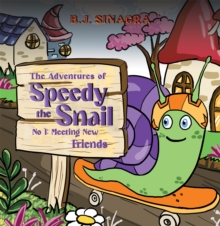 The Adventures of Speedy the Snail : No 1: Meeting New Friends