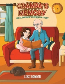 Grampas Memory : An Alzheimers Dementia Story