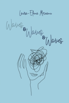 Waves & Waves & Waves : On War, Love, and other Trivialities