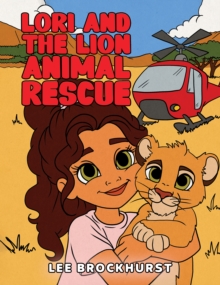 Lori and the Lion Animal Rescue