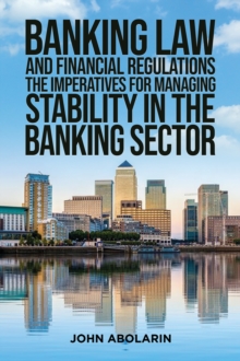 Banking Law And Financial Regulations : The Imperatives For Managing Stability In The Banking Sector